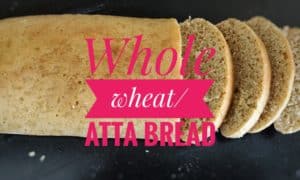 Read more about the article Homemade whole wheat/Atta Bread