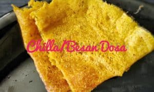Read more about the article How to make a perfect Chilla/Besan Dosa